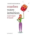 Coachez votre intuition et provoquez le hasard