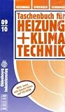 Taschenbuch f&uuml;r Heizung + Klimatechnik 09/10 -  Komplettversion: Taschenbuch f&uuml;r Heizung + Klimatechnik 09/10 mit CD: einschlie&szlig;lich Warmwasser- und K&auml;ltetechnik - 