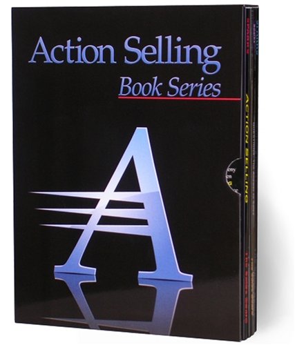 The Action Selling Sales Training Book Series (Action Selling Book Series)