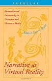 Narrative as Virtual Reality: Immersion and Interactivity in Literature and Electronic Media (Parallax: Re-visions of Culture and Society)