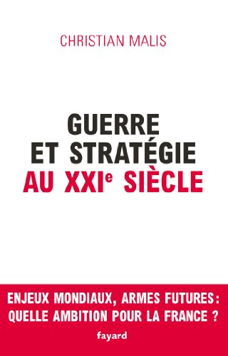 Guerre et stratégie au XXIe siècle (Documents) Guerre et stratégie au XXIe siècle (Documents)