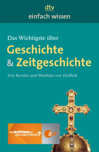 Das Wichtigste �ber Geschichte & Zeitgeschichte