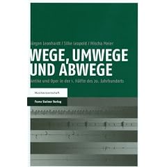 Wege, Umwege und Abwege. Antike und Oper in der 1. H�lfte des 20. Jahrhunderts