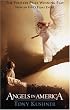 Angels in America:  A Gay Fantasia on National Themes: Part One: Millennium Approaches Part Two:  Perestroika