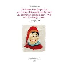 Der Roman "Das Versprechen" von Friedrich D�rrenmatt und die Filme "Es geschah am hellichten Tag" (1958) und "The Pledge" (2001)