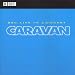 BBC Live in Concert von Caravan - alle Infos