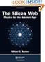 The Silicon Web: Physics for the Internet Age