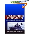 Imagined Enemies: China Prepares for Uncertain War by  John Lewis and Litai Xue