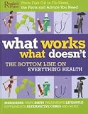 What Works What Doesn't: The Bottom Line on Everything Health