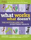 What Works What Doesn't: The Bottom Line on Everything Health