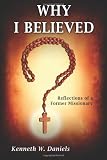 Why I Believed: Reflections of a Former Missionary