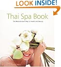 Thai Spa Book: The Natural Asian Way to Health and Beauty
