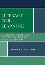 Literacy for Learning: A Handbook of Content-Area Strategies for Middle and High School Teachers