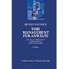 Time-Management f�r Anw�lte: Digitale Assistenten, Checklisten, virtuelle B�ros und andere n�tzliche Arbeitstechniken, Rechtsstand: vorausichtlich M�rz 2009
