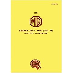 The MG Series MGA 1600 (Mk. II) Driver's Handbook: Owners' Handbook