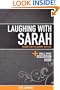 Laughing with Sarah