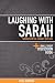 Laughing with Sarah