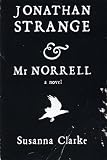 Jonathan Strange & Mr. Norrell: A Novel