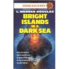 Bright Islands in a Dark Sea (Del Rey discovery) by L. Warren Douglas
