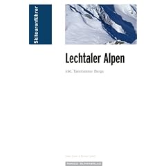Skitourenf�hrer "Lechtaler Alpen": Skitouren und Skibergsteigen im Lechtal (inkl. Tannheimer Berge)