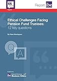 Ethical challenges facing pension fund trustees : 12 key questions