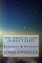 The Biblical God Doesn't Exist: Argument & Evidence The Biblical God Doesn't Exist: Argument & Evidence