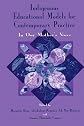 Indigenous Educational Models for Contemporary Practice: In Our Mother's Voice (Sociocultural, Political, and Historical Studies in Education)