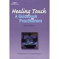 Healing Touch: A Guide Book for Practitioners, 2nd Edition