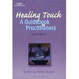 Healing Touch: A Guide Book for Practitioners, 2nd Editionby Dorothea Hover-Kramer