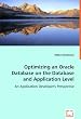 Optimizing an Oracle Database on the Database andApplication Level: An Application Developer's Perspective