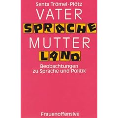Vatersprache Mutterland. Beobachtungen zu Sprache und Politik