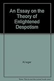 An essay on the theory of enlightened despotism