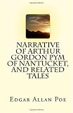 Narrative of Arthur Gordon Pym of Nantucket, and Related Tales