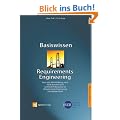 Basiswissen Requirements Engineering: Aus- und Weiterbildung nach IREB-Standard zum Certified Professional for Requirements Engineering Foundation Level