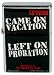 LI-24 Came on Vacation: Left on Probation Flip Top Lighter