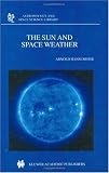 The Sun and Space Weather (Astrophysics and Space Science Library)