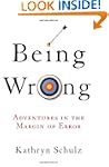 Being Wrong: Adventures in the Margin...
