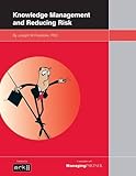 Knowledge management and reducing risk : a business fable : kill your worst ideas before they kill you