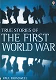 True Stories of the First World War (True Adventure Stories)