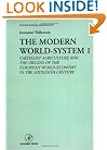 The Modern World-System I: Capitalist Agriculture and the Origins of the European World-Economy in the Sixteenth Century (Studies in Social Discontinuity)