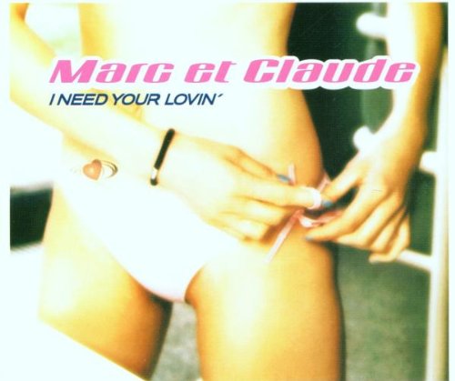 Marc Et Claude - I need your lovin