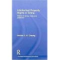 Intellectual Property Rights in China (Politics of Piracy, Trade and Protection) (Routledge Contemporary China Series) (Hardcover)