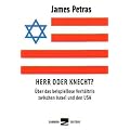 Herr oder Knecht? �ber das beispiellose Verh�ltnis zwischen Israel und den USA