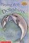 Playing With Dolphins (Hello Reader!, Science. Level 4)