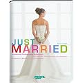 Just Married: Brautstr�usse, Tischdekoration, Autoschmuck. Dt. /Engl. /Schwed.