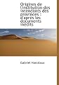 Origines de l'institution des intendants des provinces: d'après les documents inédits (French Edition)