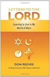 Letters to the Lord: Learning to Live in My World of Wars