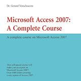 Access 2007: A Complete Course (Visual Training)
