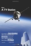 Start a TV Station: Learn How to Start Satellite,Cable, Analog and Digital Broadcast TV Channel, and Internet TV. Also a Special Section on "How to Start a TV Show"