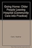 Going home : older people leaving hospital